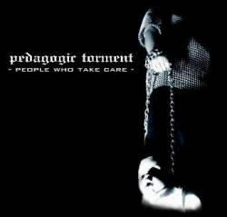 Pedagogic Torment : People Who Take Care Pedagogic Torment : People Who Take Care